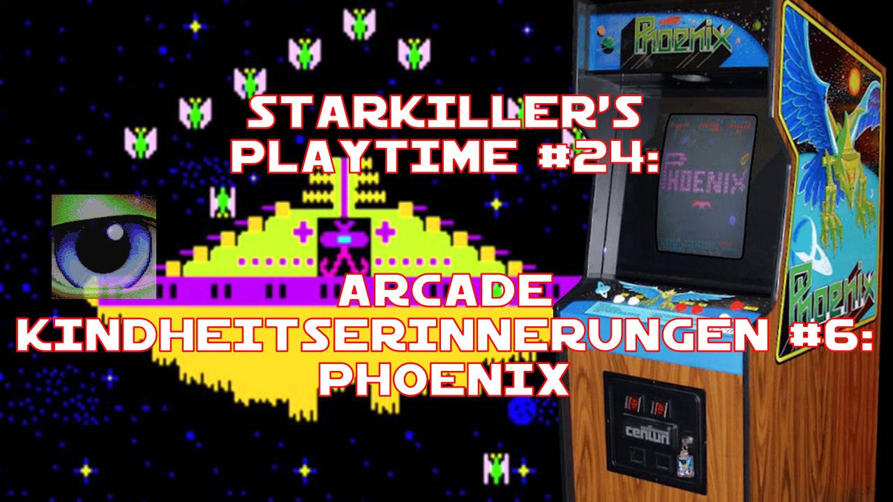 Phoenix (Arcade Kindheitserinnerungen #06) - starkiller’s Playtime #024