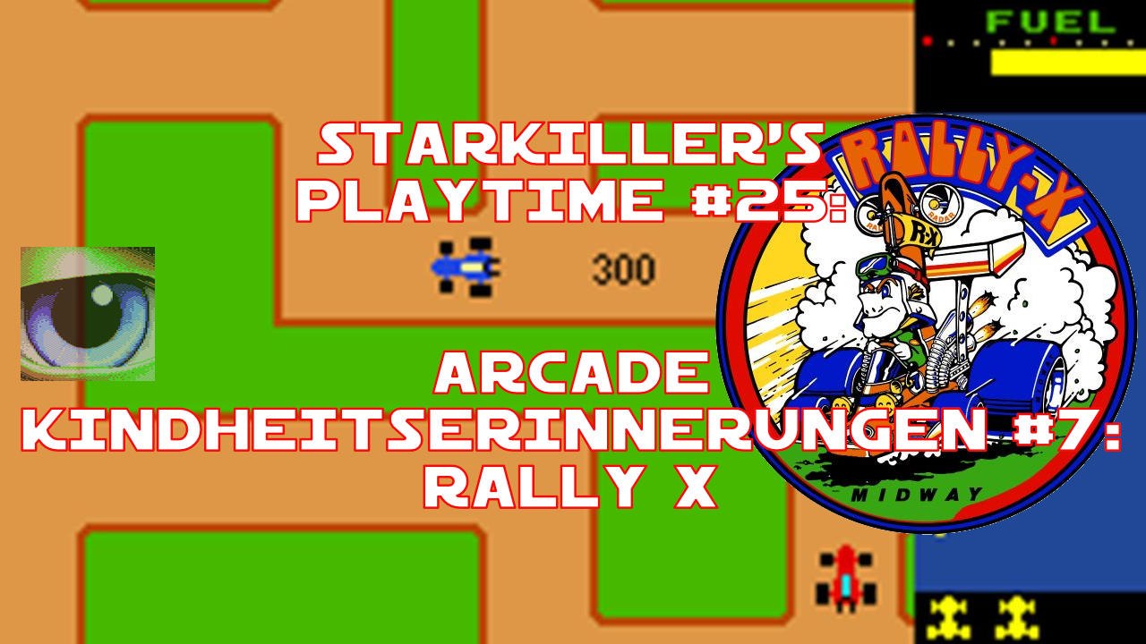 Rally X (Arcade Kindheitserinnerungen #07) - starkiller’s Playtime #025