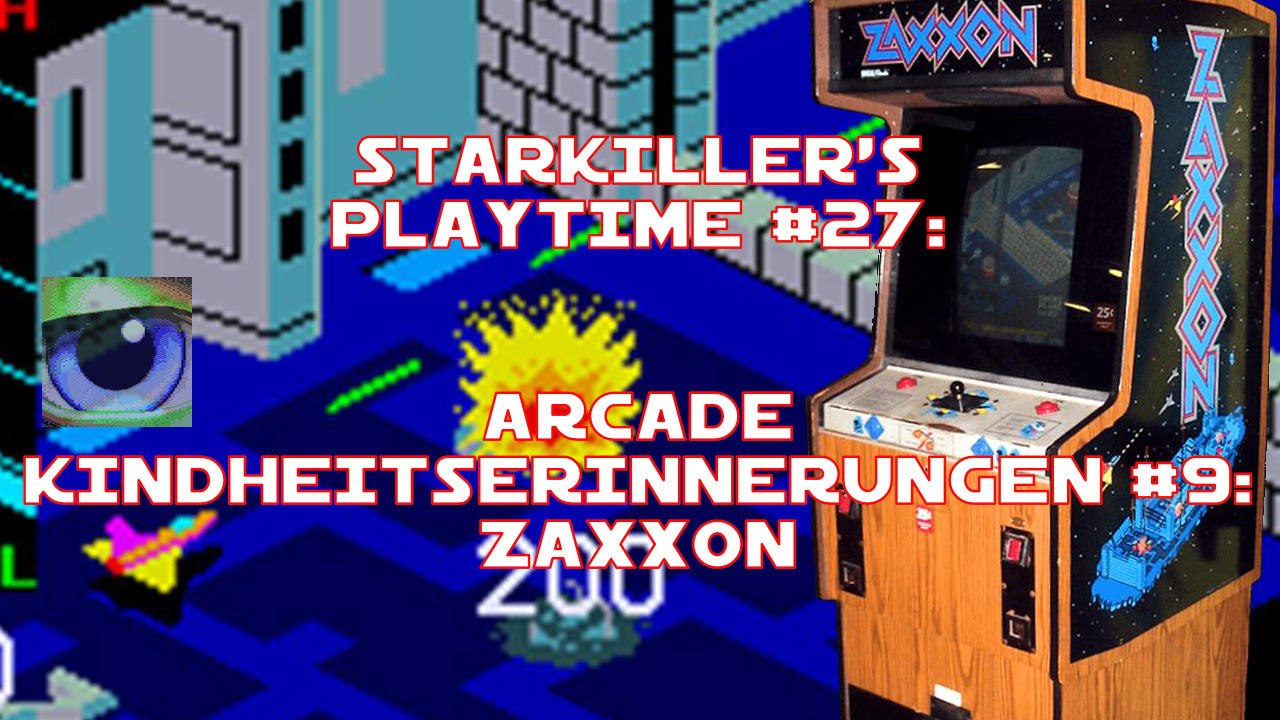 Zaxxon (Arcade Kindheitserinnerungen #09) - starkiller’s Playtime #027
