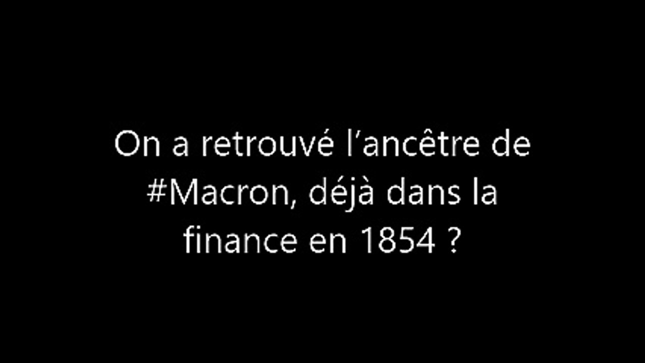On a retrouvé l’ancêtre de #Macron, déjà dans la finance en 1854 ?