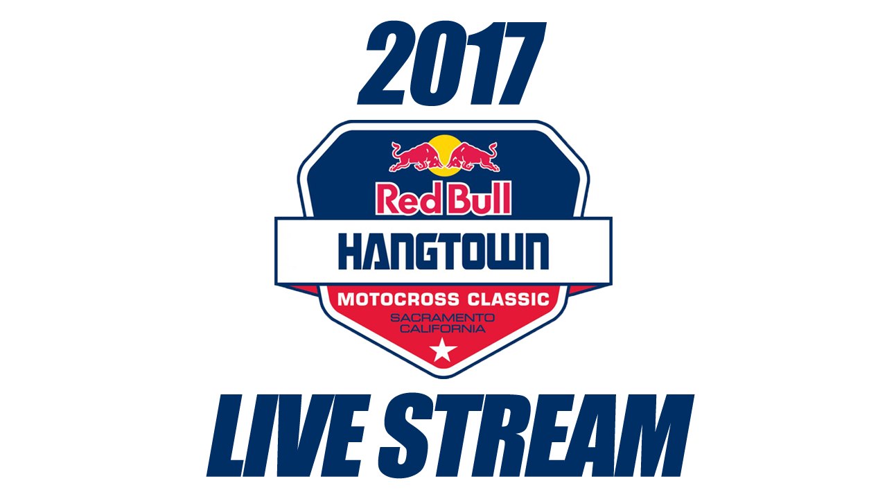 2017 Hangtown Motocross Live Stream HD
