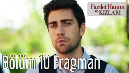 Fazilet Hanım ve Kızları 10. Bölüm Fragman