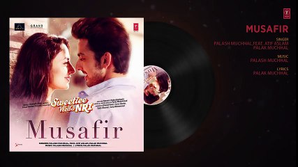 Atif Aslam_ Musafir Audio _ Sweetiee Weds NRI _ Himansh Kohli,Zoya Afroz _ Palak & Palash Muchhal