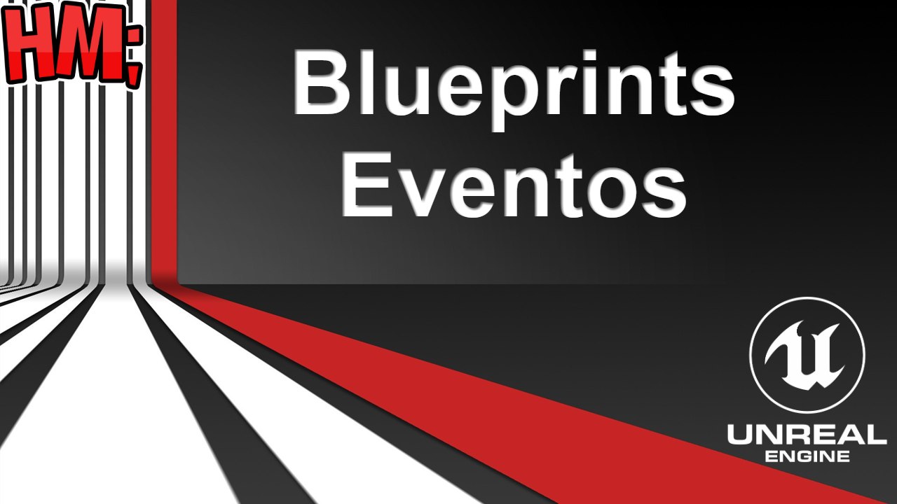 Curso Unreal Engine 4 | 6 - Los Eventos | Español