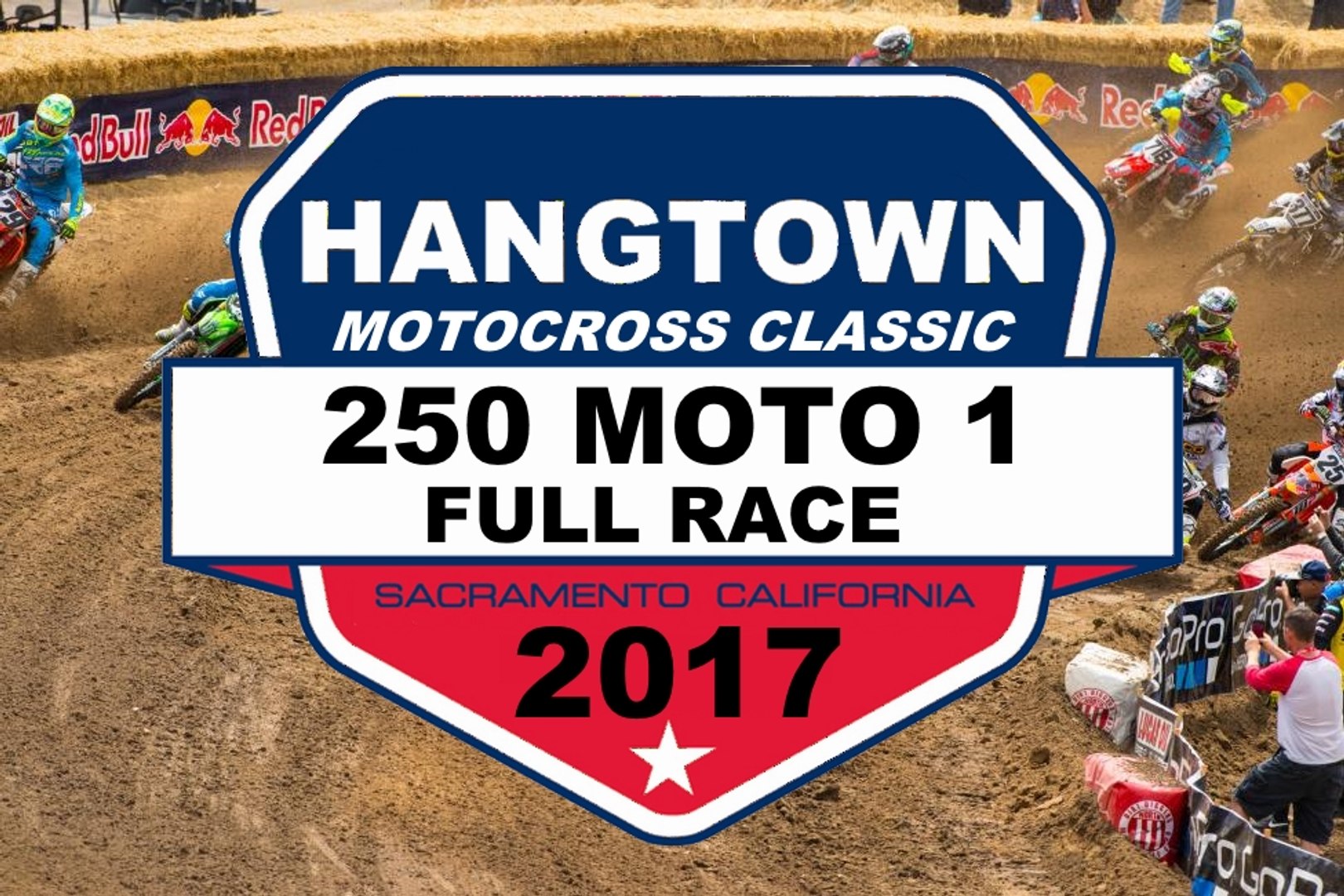 250 MOTO 1 - AMA MOTOCROSS 2017 ROUND 1 HANGTOWN MX CLASS FULL RACE