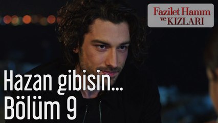 Fazilet Hanım ve Kızları 9. Bölüm Hazan Gibisin...