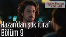 Fazilet Hanım ve Kızları 9. Bölüm Hazan'dan Şok İtiraf!