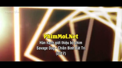 Chien.Binh.Huyen.Thoai-Savage.Dog-2017-Vietsub-720p_41_1