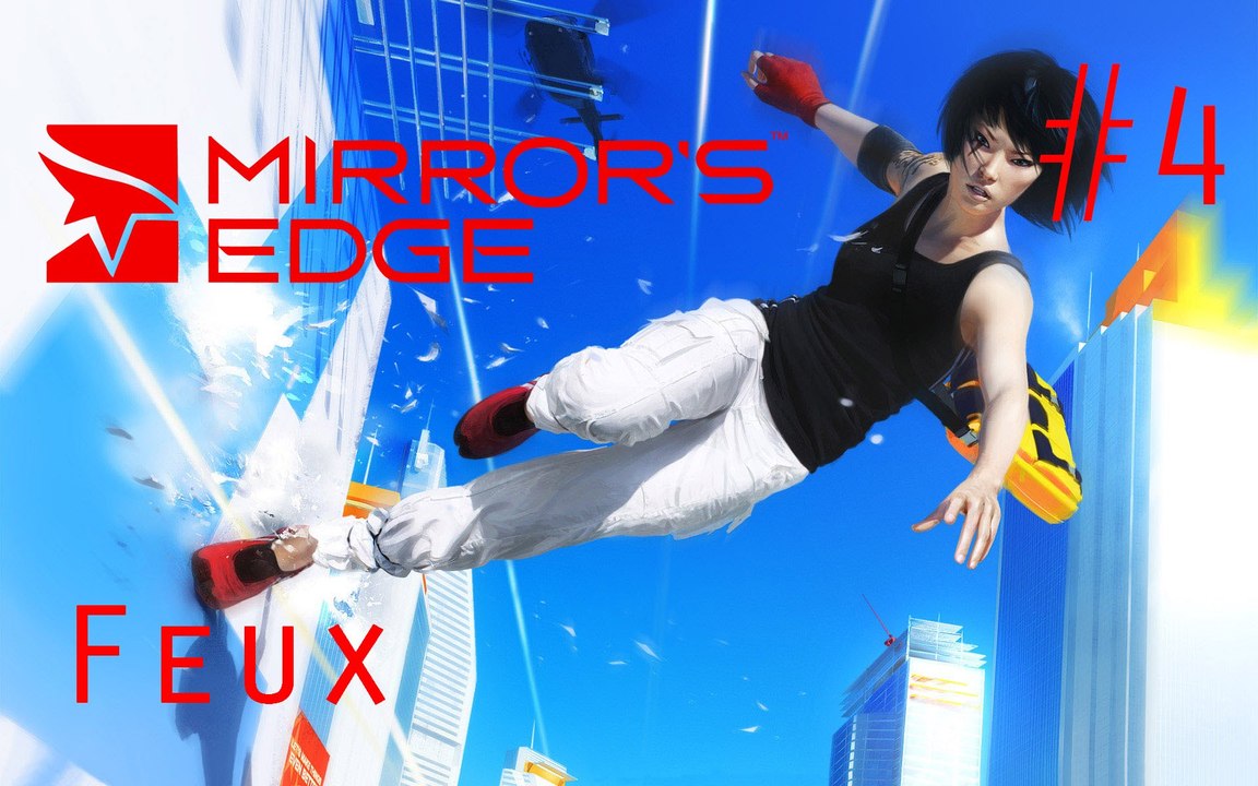 Mirror's Edge Walkthrough Fr Pc 1440p60fps: Episode 3 Feux