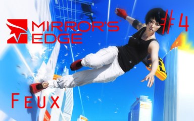 Mirror's Edge Walkthrough Fr Pc 1440p60fps: Episode 3 Feux