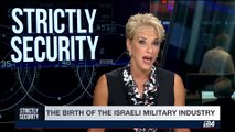 STRICTLY SECURITY | The birth of israeli industry | Sunday, May 21st 2017