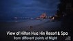 View of Hilton Hua Hin Resort & Spa from different points at Night