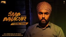 Saab Bahadar Theme Song Full HD Video Ammy Virk 2017 - Latest Punjabi Song