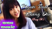 Người Tình Không Đến (Cover) - Jang Mi ► MV Người Tình Không Đến Lyrics HD ✓
