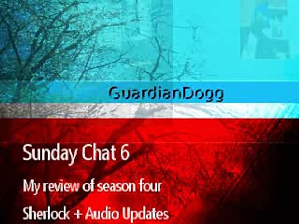 Sunday Chat 6 my review of season four of Sherlock + updates