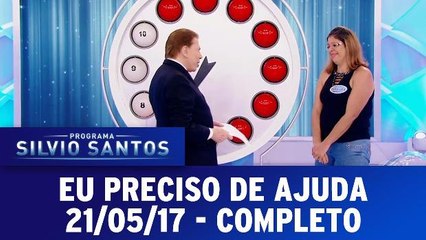 Eu Preciso de Ajuda - 21.05.17 - Completo