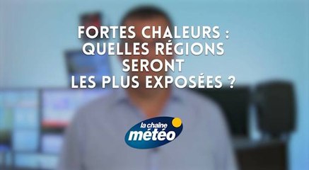 Fortes chaleurs : quelles régions seront les plus exposées ?