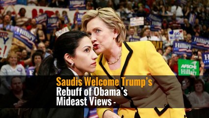 Saudis Welcome Trump’s Rebuff of Obama’s Mideast Views -