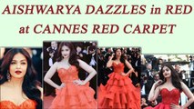 Aishwarya Rai at Cannes Film Festival 2017, Looks RED HOT | FilmiBeat