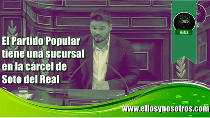 El Partido Popular tiene una sucursal en la cárcel de Soto del Real: Gabriel Rufián