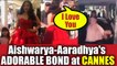 Aishwarya Rai at Cannes Film Festival, ADORABLE video with Aaradhya goes VIRAL | FilmiBeat