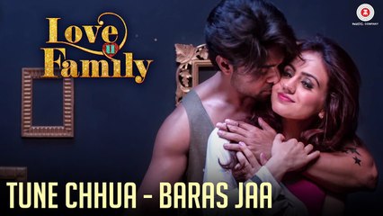 Tune Chhua Baras Jaa Song Full HD Video Love U Family 2017 - Salman Yusuff Khan, Aksha Pardasany & Kashyap