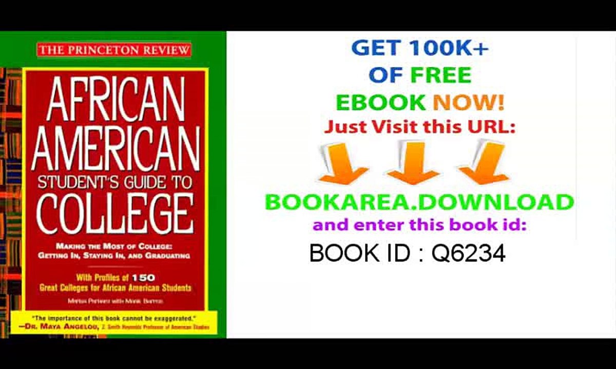 [Download] The African American Student-s Guide to College_ Making the Most of College_ Getting In, Staying In, and Graduating (Princeton Review) on Pdf