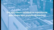 Des agriculteurs rachètent un supermarché pour vendre leurs produits directement