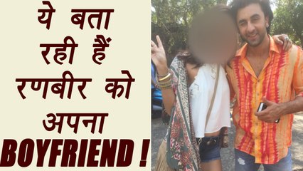 Ranbir Kapoor's NEW GIRLFRIEND, claims dating him for long time; Watch here | FilmiBeat