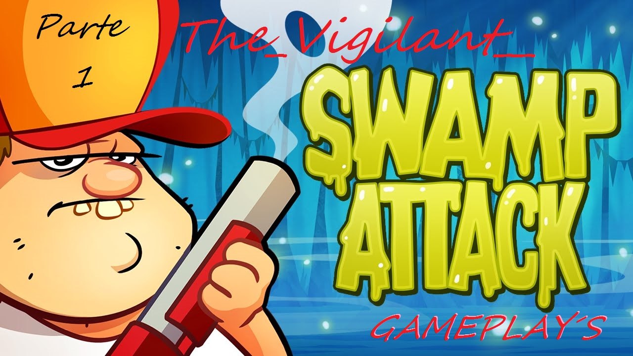 Swamp Attack _ Episodio 1 _ Nivel 1 a 6 _  by El Vigilante