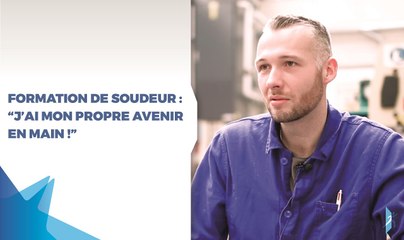 Formation de soudeur : “J’ai mon propre avenir en main !”