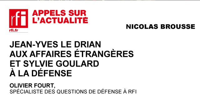 Jean-Yves Le Drian aux Affaires étrangères et Sylvie Goulard à la Défense