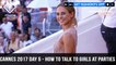 Cannes Film Festival 2017 Day 5 Part 1 - How To Talk To Girls At Parties | FTV.com
