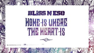 (893) Bliss n Eso - Home Is Where The Heart Is