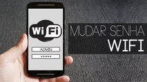 Como muda a senha do seu wifi pelo celula (qual quer roteador)