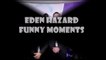 Eden Hazard funniest m