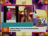 ¿Sheyla Rojas cree en las declaraciones de Flavia Laos