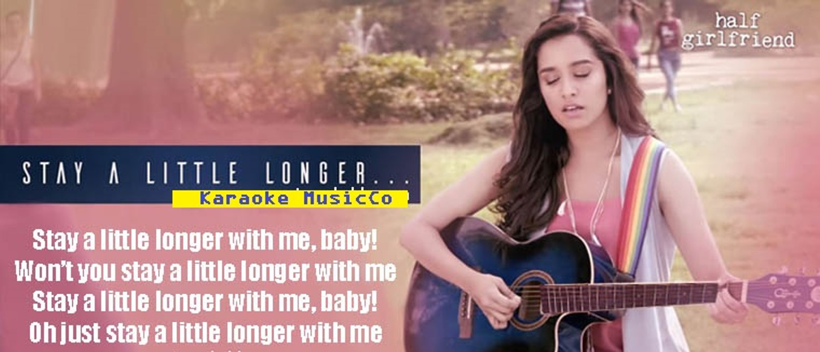 Half Girlfriend | Stay a Little Longer | Karaoke Song | Anushka Shahaney