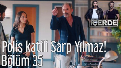 İçerde 35. Bölüm Polis Katili Sarp Yılmaz