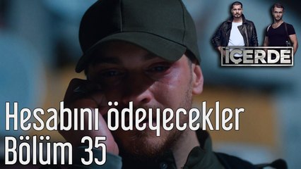 İçerde 35. Bölüm Hesabını Ödeyecekler