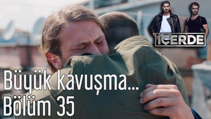 İçerde 35. Bölüm Büyük Kavuşma