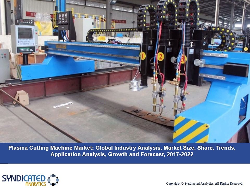 Plasma Cutting Machine Market Analysis and Forecast 2017-2022