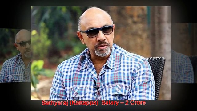 Baahubali 2 Actors Salary 2017