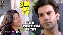 Teri Yaadon Mein ( New Video Song From Movie - Behen Hogi Teri)_Shruti Haasan, Rajkumar Rao