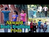 Akward Body Building Prank || Very Funny Body Building Prank 2017 | Viral Video Ak Pranks
