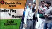 Republic Day Special | Indian Flag Vs Money | Social Experiment ## Ak Pranks 2017