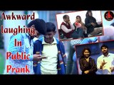 Awkward Laugh In Public Prank || Ak Prank || Viral Prank Video 2017 | Everyone Watch