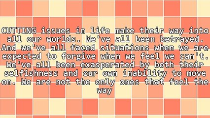 How Do You Forgive the Unforgivable Betrayal?