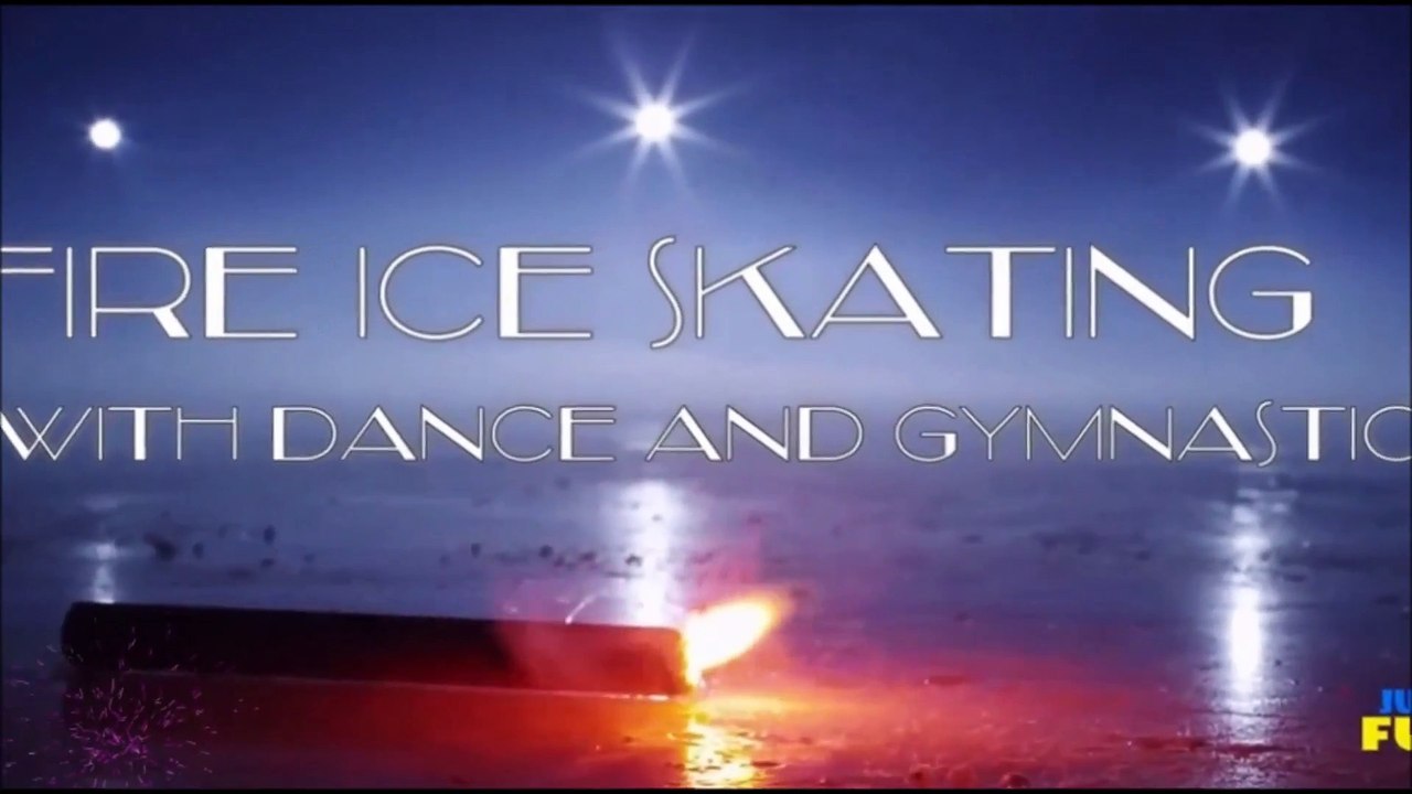 Amazing and nice one _ Fire Ice Skating With Dance And Gymnastics _ So cute _ Mu