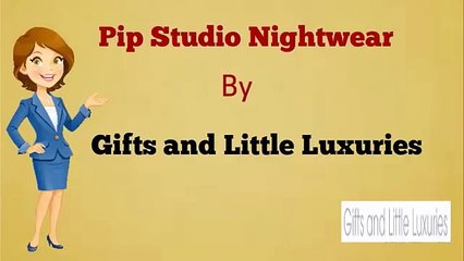 Pip Studio Nightwear By Gifts and Little Luxuries